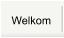 Welkom